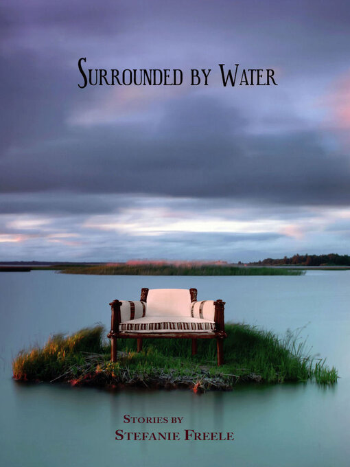 Title details for Surrounded by Water by Stefanie Freele - Available